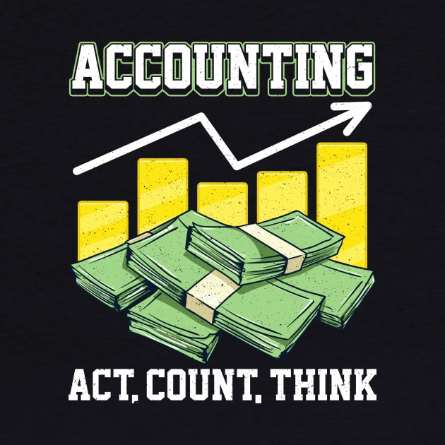 Funny Accounting: Act, Count, Think CPA Accountant by theperfectpresents